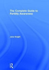 bokomslag The Complete Guide to Fertility Awareness