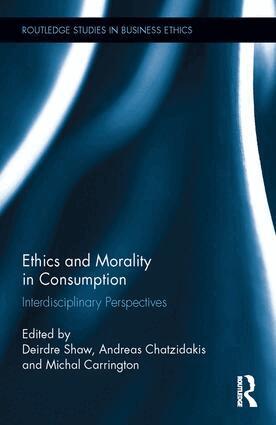 Deirdre Shaw, Michal Carrington, Andreas Chatzidakis - Ethics and Morality in Consumption, Inbunden