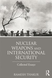 bokomslag Nuclear Weapons and International Security