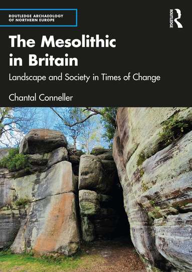 Chantal Conneller - Mesolithic in Britain, Häftad