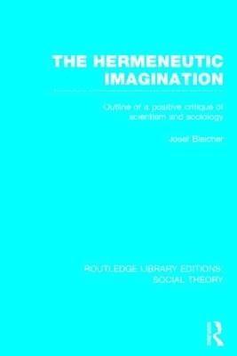 bokomslag The Hermeneutic Imagination (RLE Social Theory)