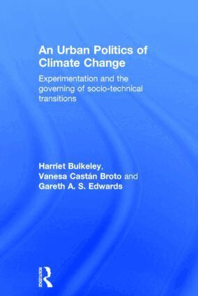 Harriet Bulkeley, Vanesa Broto, Gareth Edwards - Urban Politics of Climate Change, Inbunden