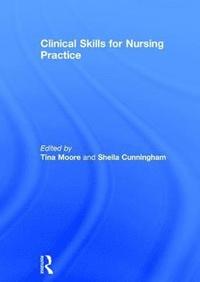 bokomslag Clinical Skills for Nursing Practice