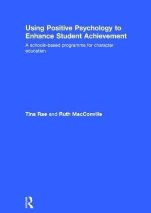 Tina Rae, Ruth MacConville - Using Positive Psychology to Enhance Student Achievement, Inbunden