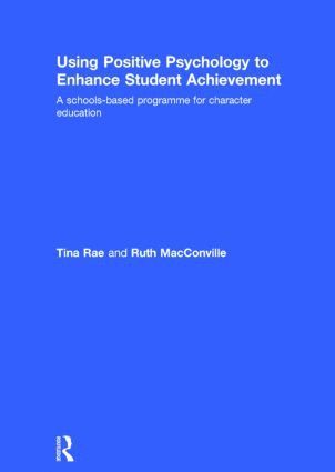 Tina Rae, Ruth MacConville, Ruth Macconville - Using Positive Psychology to Enhance Student Achievement, Inbunden