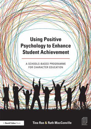 Tina Rae, Ruth MacConville - Using Positive Psychology to Enhance Student Achievement, Häftad
