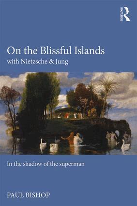 Paul Bishop - On the Blissful Islands with Nietzsche & Jung, Häftad