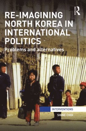 bokomslag Re-Imagining North Korea in International Politics