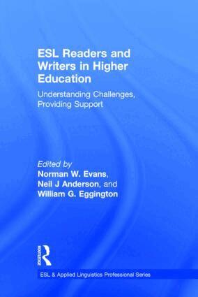 Norman W. Evans, Neil J Anderson, William G. Eggington - ESL Readers and Writers in Higher Education, Inbunden