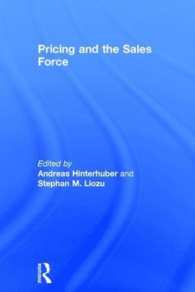 Andreas Hinterhuber, Stephan Liozu, Austria) Hinterhuber, Andreas (Hinterhuber and Partners, USA) Liozu, Stephan (Value Innoruption Advisors - Pricing and the Sales Force, Inbunden