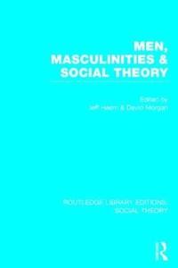 bokomslag Men, Masculinities and Social Theory (RLE Social Theory)