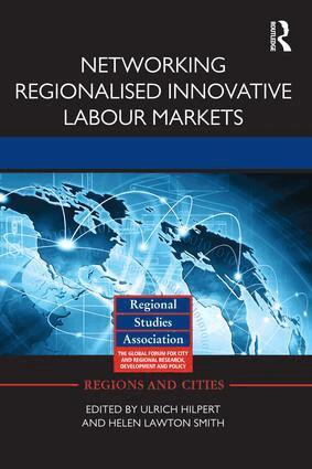 Ulrich Hilpert, Helen Lawton Smith - Networking Regionalised Innovative Labour Markets, Häftad