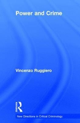 Vincenzo Ruggiero, UK) Ruggiero, Vincenzo (Department of Criminology and Sociology, Middlesex University London - Power and Crime, Inbunden