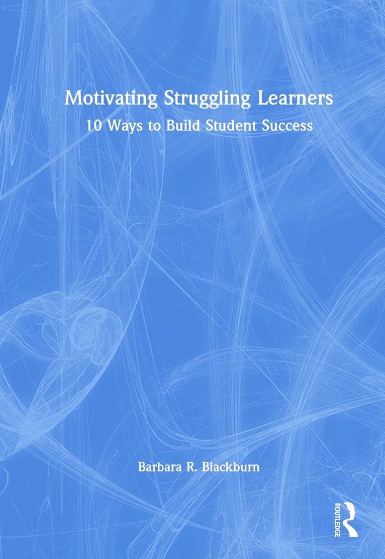 Barbara R. Blackburn, USA) Blackburn, Barbara R. (Blackburn Consulting Group - Motivating Struggling Learners, Inbunden