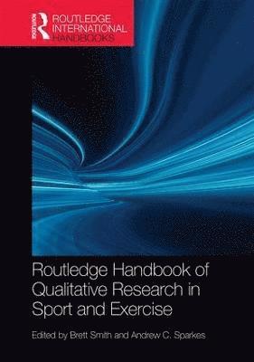 bokomslag Routledge Handbook of Qualitative Research in Sport and Exercise