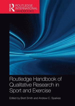 Routledge Handbook of Qualitative Research in Sport and Exercise 1