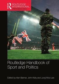 bokomslag Routledge Handbook of Sport and Politics