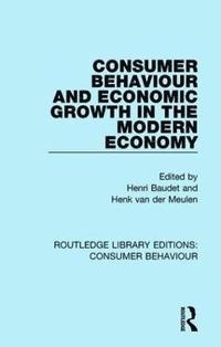 bokomslag Consumer Behaviour and Economic Growth in the Modern Economy (RLE Consumer Behaviour)