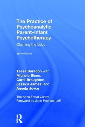 Tessa Baradon, Michela Biseo, Carol Broughton, Jessica James, Angela Joyce, UK) Baradon, Tessa (Anna Freud Centre, UK) Joyce, Angela (Anna Freud Centre, London - Practice of Psychoanalytic Parent-Infant Psychotherapy, Inbunden