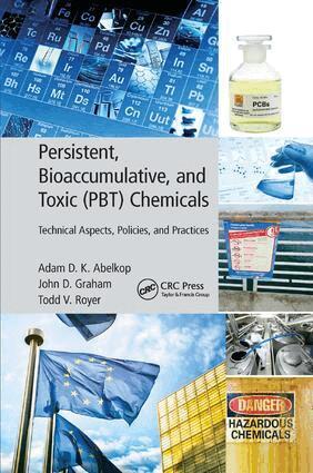 Adam D. K. Abelkop, John D. Graham, Todd V. Royer - Persistent, Bioaccumulative, and Toxic (PBT) Chemicals, Häftad