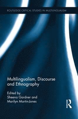 bokomslag Multilingualism, Discourse, and Ethnography