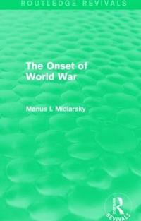 bokomslag The Onset of World War (Routledge Revivals)