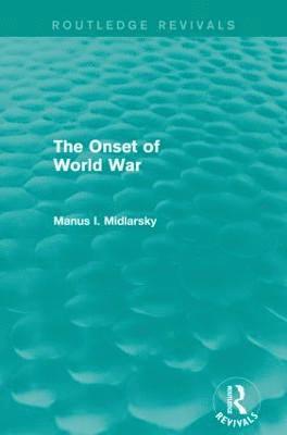 bokomslag The Onset of World War (Routledge Revivals)