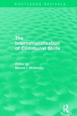 The Internationalization of Communal Strife (Routledge Revivals) 1