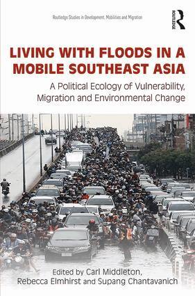 Carl Middleton, Rebecca Elmhirst, Supang Chantavanich - Living with Floods in a Mobile Southeast Asia, Inbunden