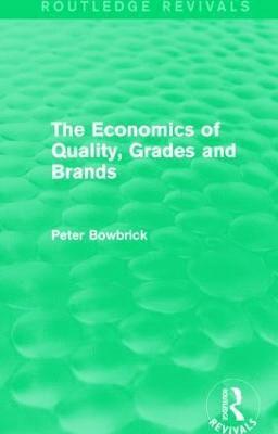 bokomslag Economics of Quality, Grades and Brands (Routledge Revivals)