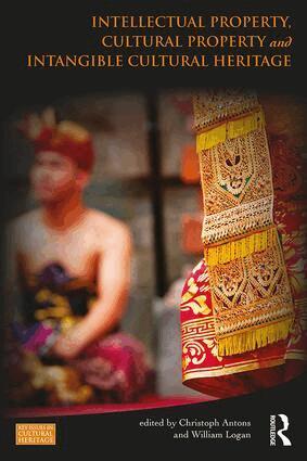Christoph Antons, William Logan - Intellectual Property, Cultural Property and Intangible Cultural Heritage, Häftad