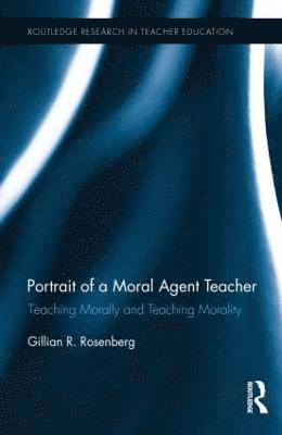 bokomslag Portrait of a Moral Agent Teacher