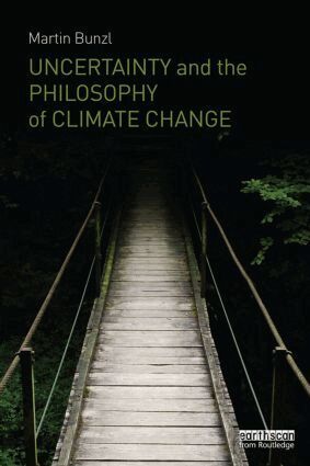 Martin Bunzl - Uncertainty and the Philosophy of Climate Change, Häftad