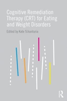 bokomslag Cognitive Remediation Therapy (CRT) for Eating and Weight Disorders