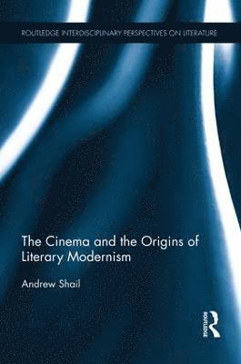 bokomslag Cinema and the Origins of Literary Modernism