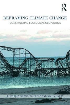 Shannon O'Lear, Simon Dalby - Reframing Climate Change, Häftad