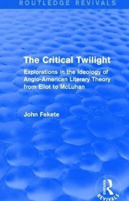 bokomslag The Critical Twilight (Routledge Revivals)