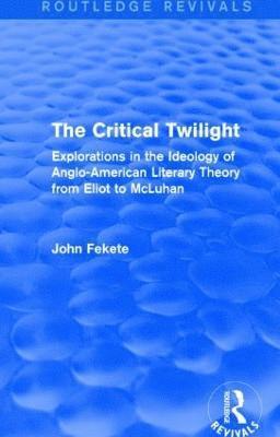 bokomslag The Critical Twilight (Routledge Revivals)