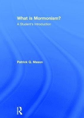 bokomslag What is Mormonism?