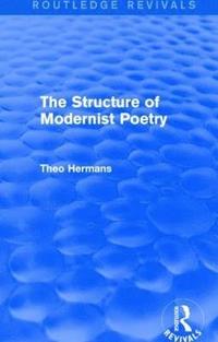 bokomslag The Structure of Modernist Poetry (Routledge Revivals)