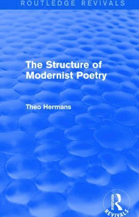 Theo Hermans, UK) Hermans, Theo (University College London - Structure of Modernist Poetry (Routledge Revivals), Häftad