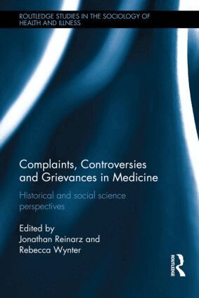 Jonathan Reinarz, Rebecca Wynter - Complaints, Controversies and Grievances in Medicine, Inbunden