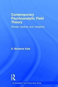 bokomslag Contemporary Psychoanalytic Field Theory