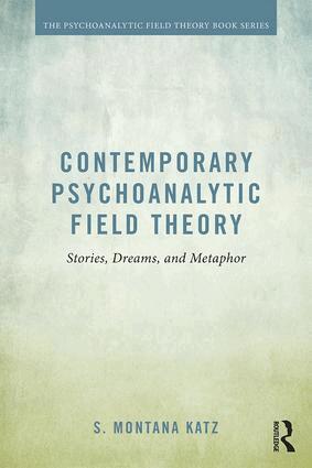 S. Montana Katz - Contemporary Psychoanalytic Field Theory, Häftad