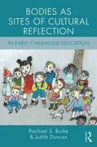 bokomslag Bodies as Sites of Cultural Reflection in Early Childhood Education