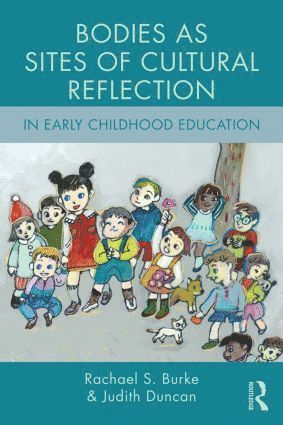 bokomslag Bodies as Sites of Cultural Reflection in Early Childhood Education