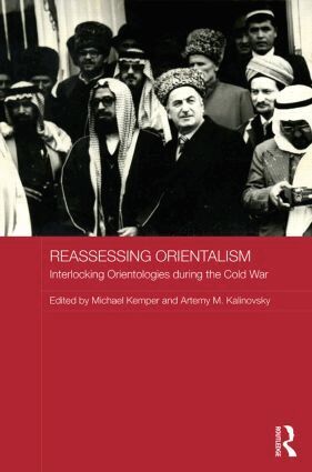 Michael Kemper, Artemy M. Kalinovsky - Reassessing Orientalism, Inbunden
