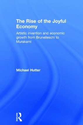 Michael Hutter - Rise of the Joyful Economy, Inbunden