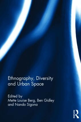 Mette Louise Berg, Ben Gidley, Nando Sigona - Ethnography, Diversity and Urban Space, Inbunden