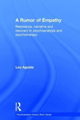 Lou Agosta, Lou (teaches empathy in systems and history of psychology at the Illinois School of Professional Psychology at Argosy University.) Agosta - Rumor of Empathy, Inbunden
